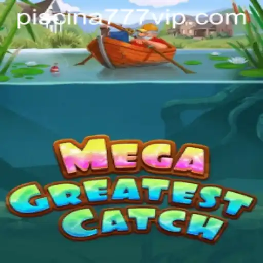 MegaGreatestCatch: Dive into the Adventure with Piscina777.com